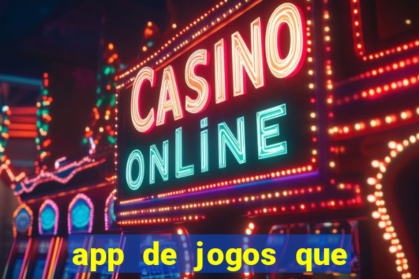 app de jogos que dao dinheiro de verdade